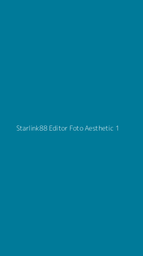 Tampilan Antarmuka Aplikasi Starlink88 Editor Foto Aesthetic - 1