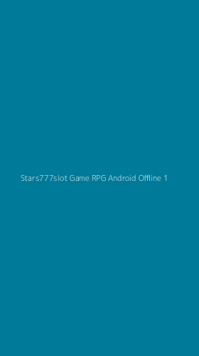 Tampilan Antarmuka Aplikasi Stars777slot Game Rpg Android Offline - 1
