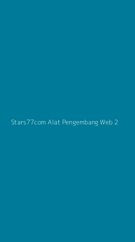 Tampilan Antarmuka Aplikasi Stars77com Alat Pengembang Web - 2