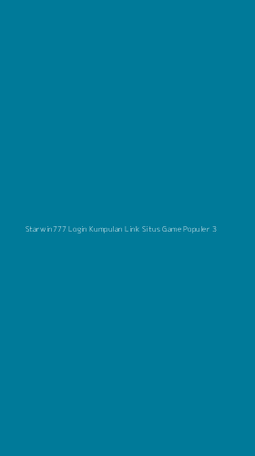 Tampilan Antarmuka Aplikasi Starwin777 Login Kumpulan Link Situs Game Populer - 3