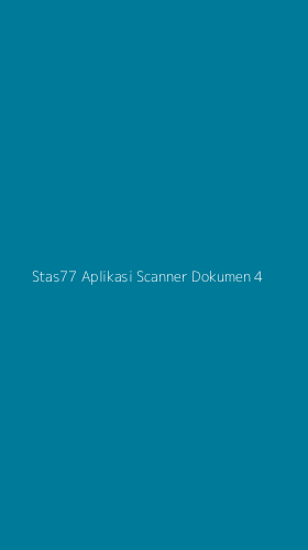 Tampilan Antarmuka Aplikasi Stas77 Aplikasi Scanner Dokumen - 4