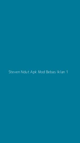 Tampilan Antarmuka Aplikasi Steven Ndut Apk Mod Bebas Iklan - 1