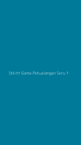 Tampilan Antarmuka Aplikasi Stkitt Game Petualangan Seru - 1