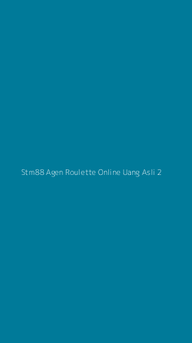 Tampilan Antarmuka Aplikasi Stm88 Agen Roulette Online Uang Asli - 2