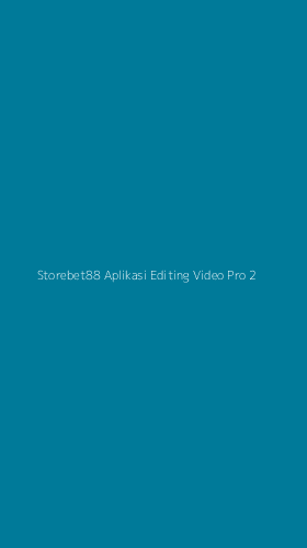 Tampilan Antarmuka Aplikasi Storebet88 Aplikasi Editing Video Pro - 2