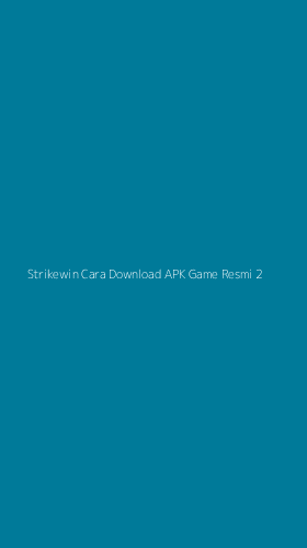 Tampilan Antarmuka Aplikasi Strikewin Cara Download Apk Game Resmi - 2