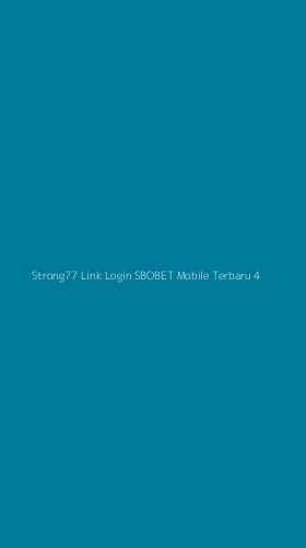 Tampilan Antarmuka Aplikasi Strong77 Link Login Sbobet Mobile Terbaru - 4