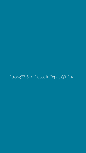 Tampilan Antarmuka Aplikasi Strong77 Slot Deposit Cepat Qris - 4