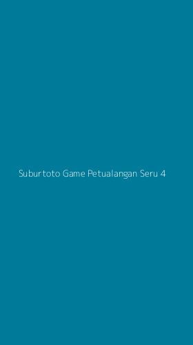Tampilan Antarmuka Aplikasi Suburtoto Game Petualangan Seru - 4