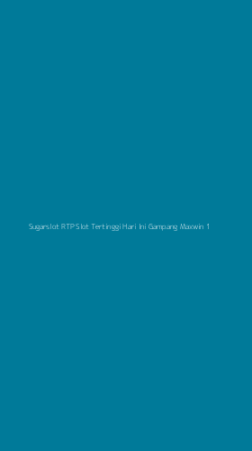 Tampilan Antarmuka Aplikasi Sugarslot Rtp Slot Tertinggi Hari Ini Gampang Maxwin - 1