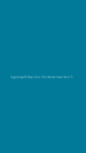 Tampilan Antarmuka Aplikasi Sugestogel8 Wap Situs Slot Modal Awal Kecil - 3