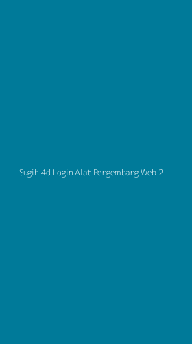 Tampilan Antarmuka Aplikasi Sugih 4d Login Alat Pengembang Web - 2