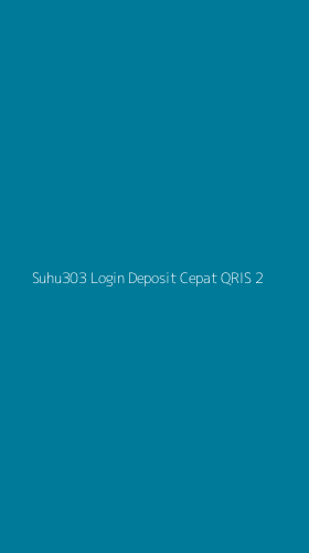 Tampilan Antarmuka Aplikasi Suhu303 Login Deposit Cepat Qris - 2