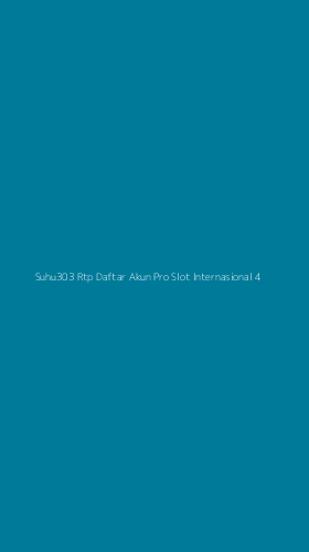 Tampilan Antarmuka Aplikasi Suhu303 Rtp Daftar Akun Pro Slot Internasional - 4
