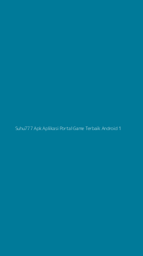 Tampilan Antarmuka Aplikasi Suhu777 Apk Aplikasi Portal Game Terbaik Android - 1