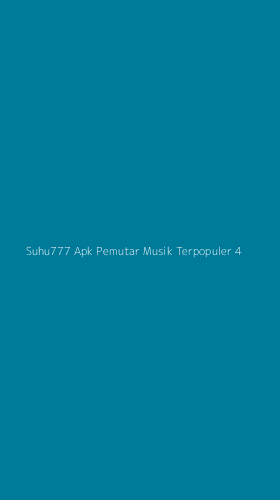 Tampilan Antarmuka Aplikasi Suhu777 Apk Pemutar Musik Terpopuler - 4
