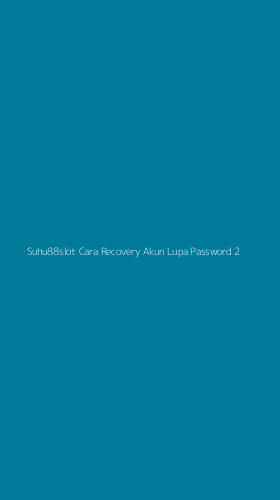 Tampilan Antarmuka Aplikasi Suhu88slot Cara Recovery Akun Lupa Password - 2