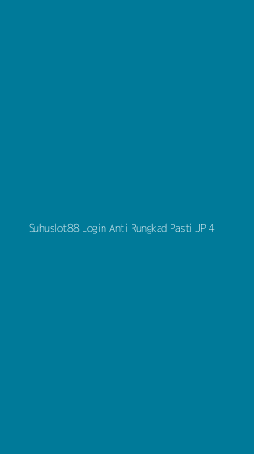 Tampilan Antarmuka Aplikasi Suhuslot88 Login Anti Rungkad Pasti Jp - 4