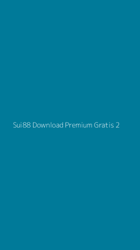 Tampilan Antarmuka Aplikasi Sui88 Download Premium Gratis - 2