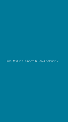 Tampilan Antarmuka Aplikasi Suka288 Link Pembersih Ram Otomatis - 2