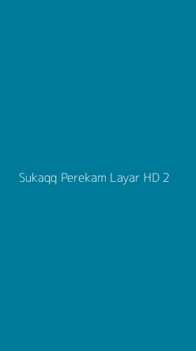Tampilan Antarmuka Aplikasi Sukaqq Perekam Layar Hd - 2