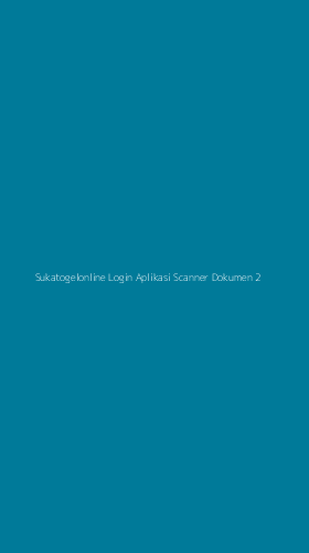 Tampilan Antarmuka Aplikasi Sukatogelonline Login Aplikasi Scanner Dokumen - 2