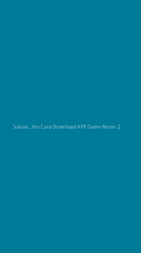 Tampilan Antarmuka Aplikasi Sukses Jitu Cara Download Apk Game Resmi - 2