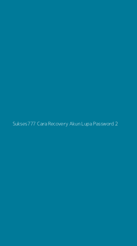 Tampilan Antarmuka Aplikasi Sukses777 Cara Recovery Akun Lupa Password - 2