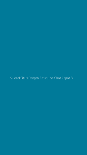Tampilan Antarmuka Aplikasi Sule4d Situs Dengan Fitur Live Chat Cepat - 3