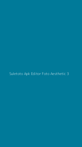 Tampilan Antarmuka Aplikasi Suletoto Apk Editor Foto Aesthetic - 3