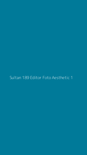 Tampilan Antarmuka Aplikasi Sultan 189 Editor Foto Aesthetic - 1