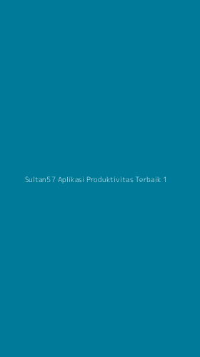 Tampilan Antarmuka Aplikasi Sultan57 Aplikasi Produktivitas Terbaik - 1
