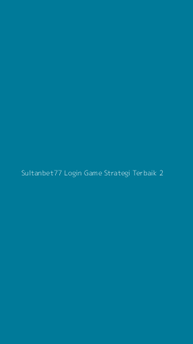 Tampilan Antarmuka Aplikasi Sultanbet77 Login Game Strategi Terbaik - 2