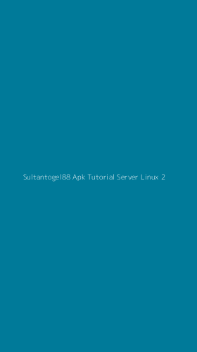 Tampilan Antarmuka Aplikasi Sultantogel88 Apk Tutorial Server Linux - 2