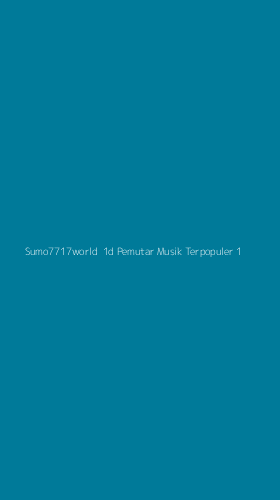 Tampilan Antarmuka Aplikasi Sumo7717world 1d Pemutar Musik Terpopuler - 1