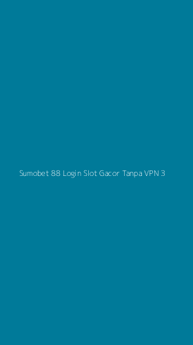 Tampilan Antarmuka Aplikasi Sumobet 88 Login Slot Gacor Tanpa Vpn - 3