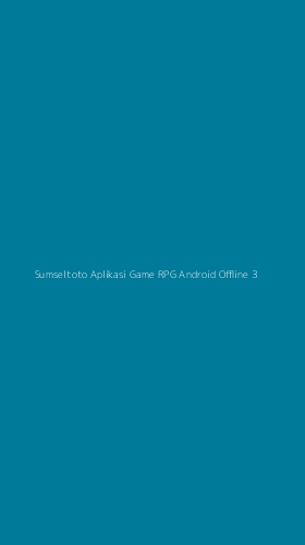 Tampilan Antarmuka Aplikasi Sumseltoto Aplikasi Game Rpg Android Offline - 3