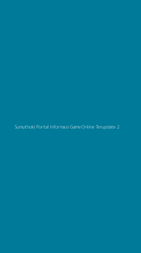 Tampilan Antarmuka Aplikasi Sumuthoki Portal Informasi Game Online Terupdate - 2