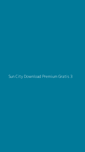 Tampilan Antarmuka Aplikasi Sun City Download Premium Gratis - 3