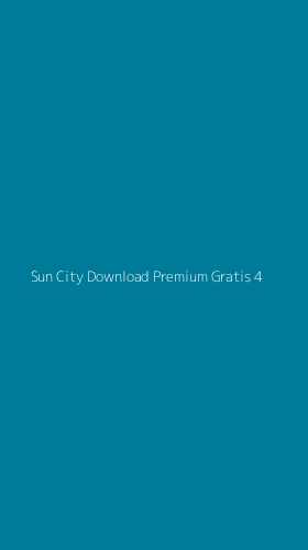 Tampilan Antarmuka Aplikasi Sun City Download Premium Gratis - 4