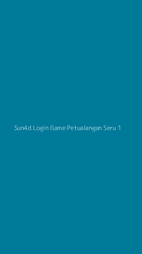 Tampilan Antarmuka Aplikasi Sun4d Login Game Petualangan Seru - 1