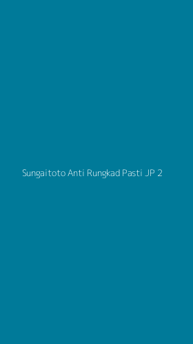 Tampilan Antarmuka Aplikasi Sungaitoto Anti Rungkad Pasti Jp - 2