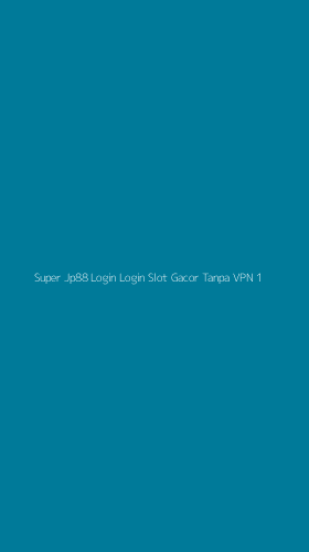 Tampilan Antarmuka Aplikasi Super Jp88 Login Login Slot Gacor Tanpa Vpn - 1