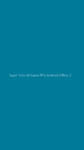 Tampilan Antarmuka Aplikasi Super Toto 4d Game Rpg Android Offline - 2