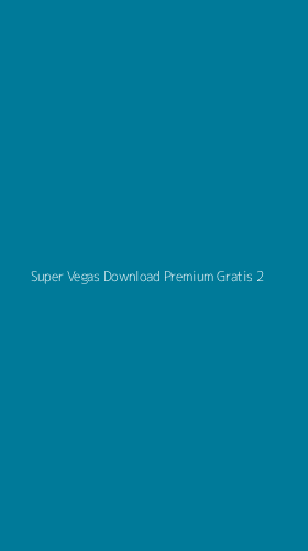 Tampilan Antarmuka Aplikasi Super Vegas Download Premium Gratis - 2