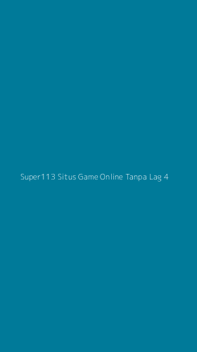 Tampilan Antarmuka Aplikasi Super113 Situs Game Online Tanpa Lag - 4