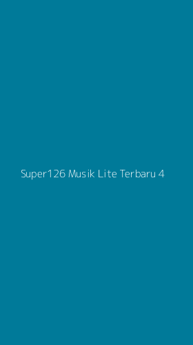 Tampilan Antarmuka Aplikasi Super126 Musik Lite Terbaru - 4