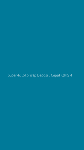 Tampilan Antarmuka Aplikasi Super4dtoto Wap Deposit Cepat Qris - 4