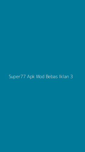 Tampilan Antarmuka Aplikasi Super77 Apk Mod Bebas Iklan - 3