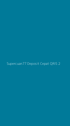 Tampilan Antarmuka Aplikasi Supercuan77 Deposit Cepat Qris - 2